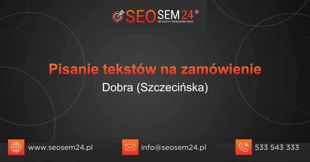 Pisanie tekstów na zamówienie Dobra (Szczecińska)